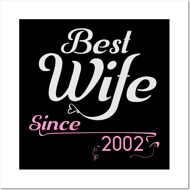 Best wife since 2002 ,wedding anniversary Wall Art by Nana On Here